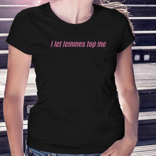 I Let Femmes Top Me Lesbian Bisexual Pride T-shirt