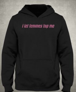 I Let Femmes Top Me Lesbian Bisexual Pride T-shirt 2 I Let Femmes Top Me Lesbian Bisexual Pride T shirt 3
