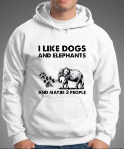 I Like Dogs And Elephants And Maybe 3 People Shirt 2 I Like Dogs And Elephants And Maybe 3 People Shirt 3