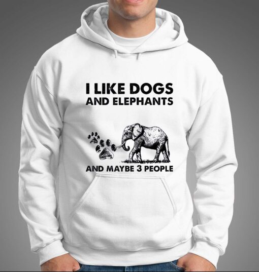 I Like Dogs And Elephants And Maybe 3 People Shirt