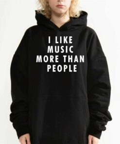 I Like Music More Than People Hoodie 3
