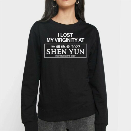 I Lost My Virginity At Shen Yun Performing Arts Show T-shirt