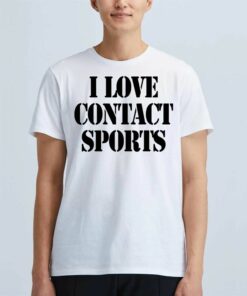 I Love Contact Sports T-shirt I Love Contact Sports T-shirt
