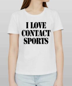 I Love Contact Sports T-shirt I Love Contact Sports T-shirt