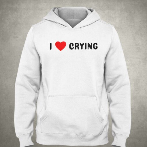 I Love Crying T-shirt