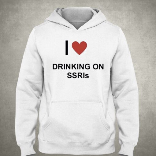 I Love Drinking On Ssris Shirt