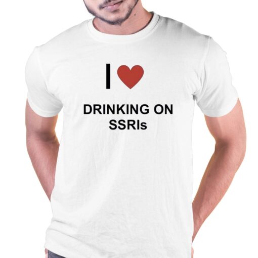 I Love Drinking On Ssris T-shirt