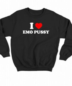 I Love Emo Pussy Shirt 3 I Love Emo Pussy Shirt 4