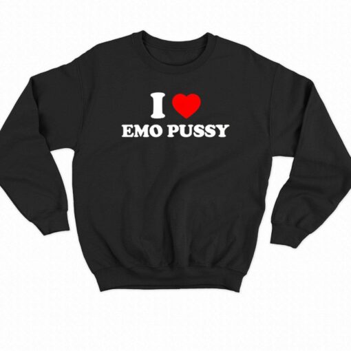 I Love Emo Pussy Shirt