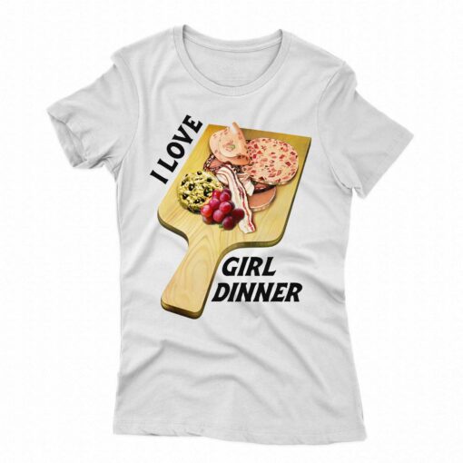 I Love Girl Dinner Shirt