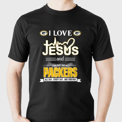 I Love Jesus And Love The Packers All Day Every Day And Forever T-shirt