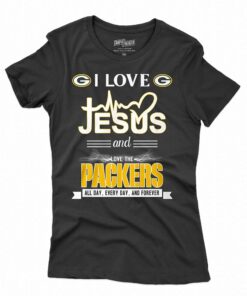 I Love Jesus And Love The Packers All Day Every Day And Forever T-shirt I Love Jesus And Love The Packers All Day Every Day And Forever T-shirt