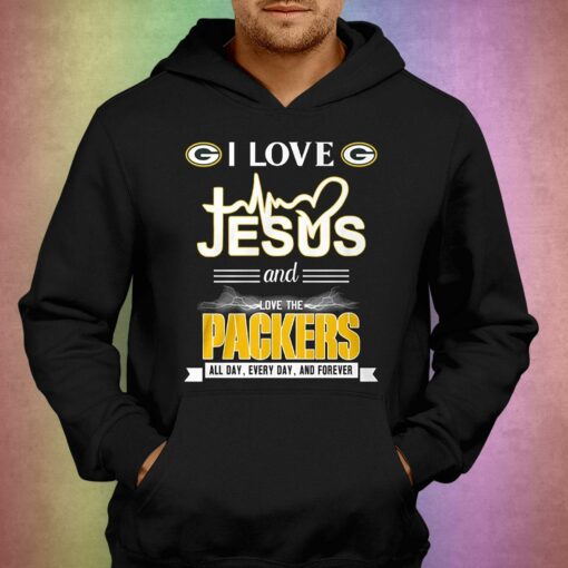 I Love Jesus And Love The Packers All Day Every Day And Forever T-shirt