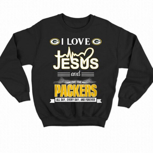 I Love Jesus And Love The Packers All Day Every Day And Forever T-shirt