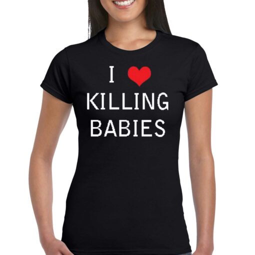 I Love Killing Babies