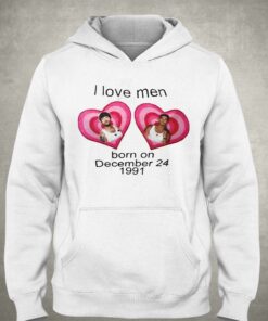I Love Men Born On December 24 1991 Louis Tomlinson Shirt 3