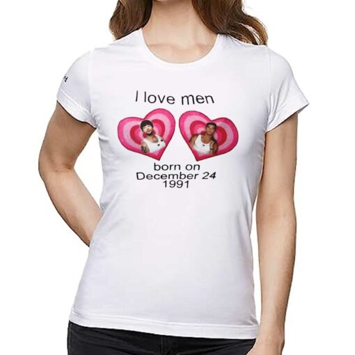 I Love Men Born On December 24 1991 Shirt