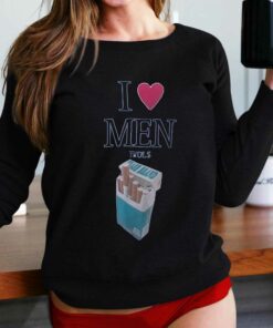 I Love Men Thols Shirt I Love Men Thols Shirt