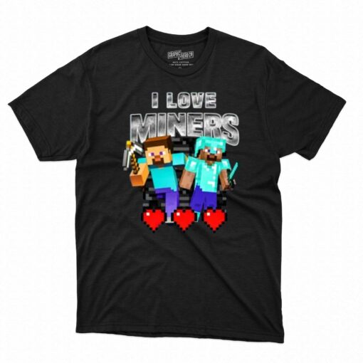 I Love Miners Minecraft T-shirt