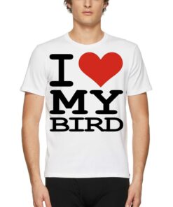 I Love My Bird Shirt I Love My Bird Shirt