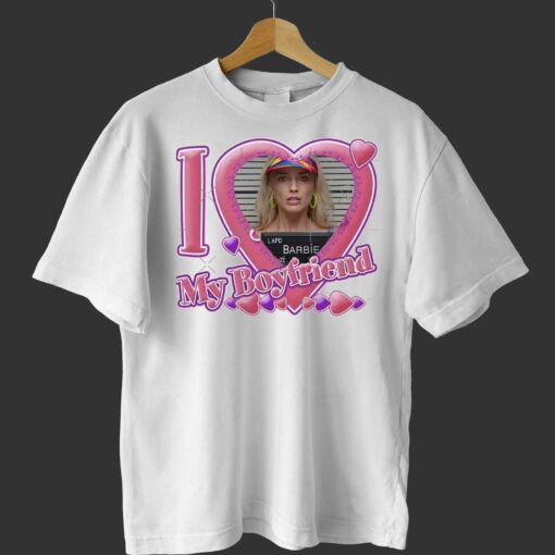 I Love My Boyfriend Barbie Margot Robbie T-shirt