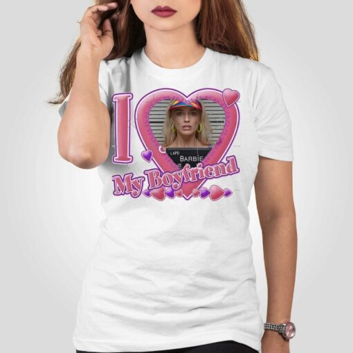 I Love My Boyfriend Barbie Margot Robbie T-shirt