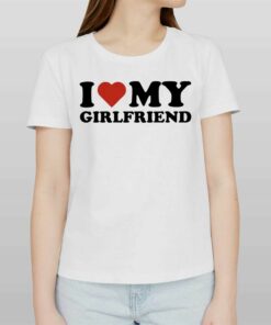 I Love My Girlfriend Love T-shirt I Love My Girlfriend Love T-shirt