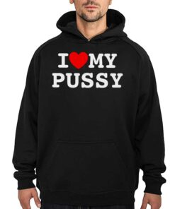 I Love My Pussy Shirt 2 I Love My Pussy Shirt 3