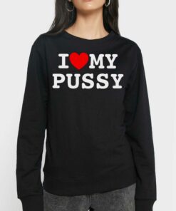 I Love My Pussy Shirt 3 I Love My Pussy Shirt 4