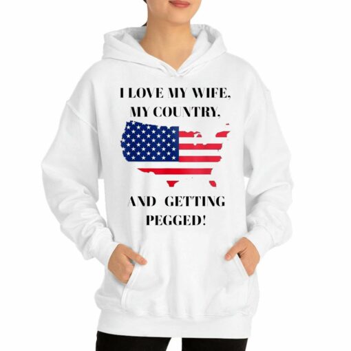 I Love My Wife My Country And Getting Pegged Shirt