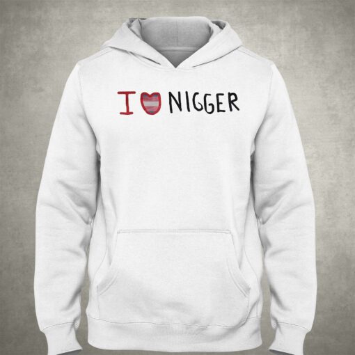 I Love Nigger T-shirt