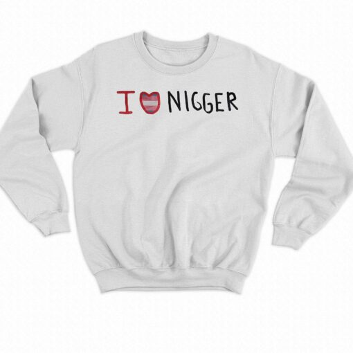 I Love Nigger T-shirt