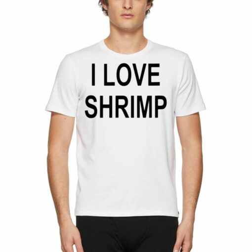 I Love Shrimp T-shirt