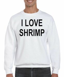 I Love Shrimp T shirt 4