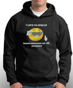 I Love Spread Disinformation On The Internet T-shirt 2 I Love Spread Disinformation On The Internet T shirt 3