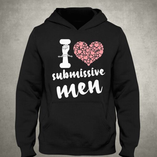 I Love Submissive Men I Heart Submissive Men Shirt