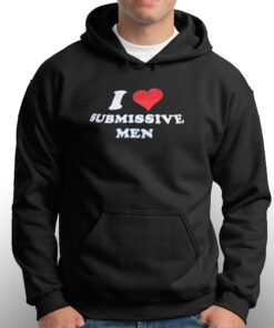 I Love Submissive Men T-shirt 2 I Love Submissive Men T shirt 3