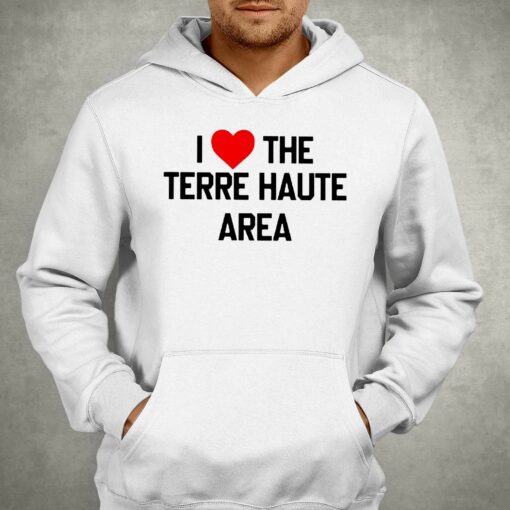 I Love The Terre Haute Area Shirt