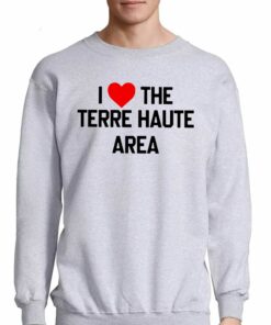 I Love The Terre Haute Area Shirt 3 I Love The Terre Haute Area Shirt 4