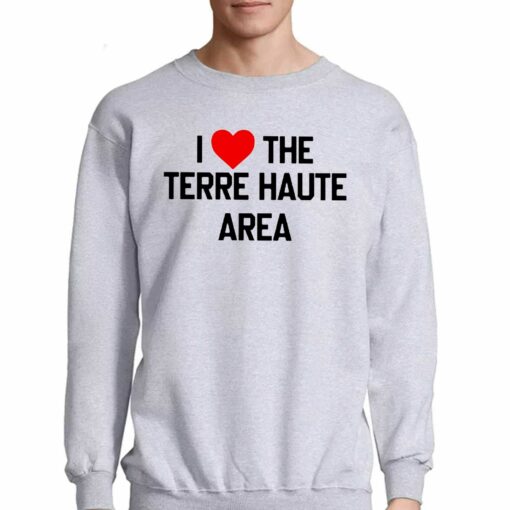 I Love The Terre Haute Area Shirt