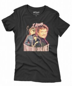I Love Timothee Chalamet T-shirt I Love Timothee Chalamet T-shirt