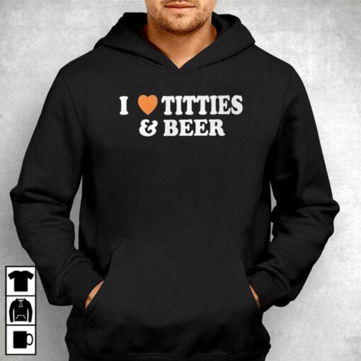 I Love Tittes And Beer T-shirt