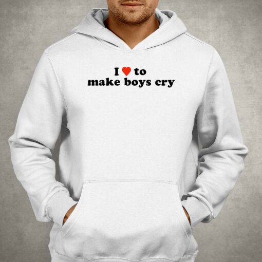 I Love To Make Boys Cry Shirt