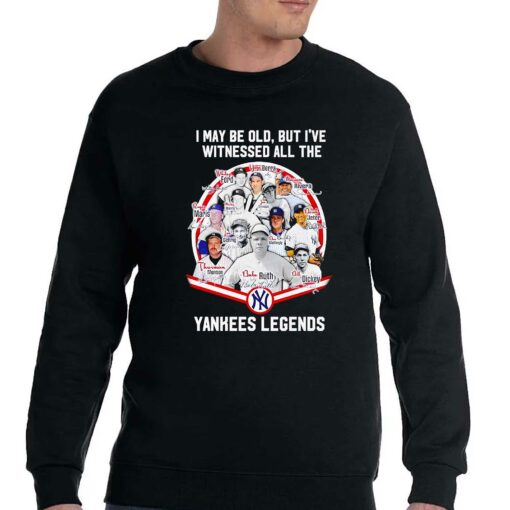 I May Be Old But Ive Witnessed All The New York Yankees Legends Signatures Shirt