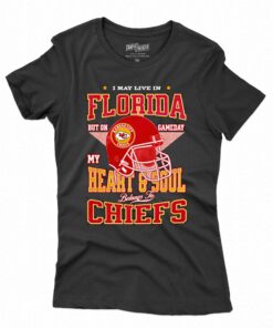 I May Live In Florida But On Gameday My Heart And Soul Belongs Kansas City Chiefs Shirt I May Live In Florida But On Gameday My Heart And Soul Belongs Kansas City Chiefs Shirt