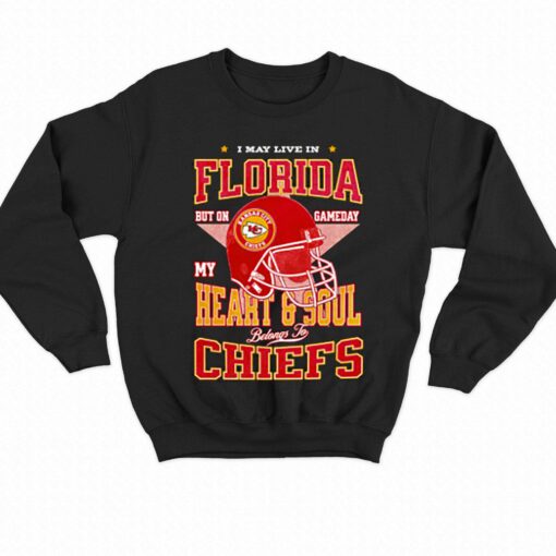 I May Live In Florida But On Gameday My Heart And Soul Belongs Kansas City Chiefs Shirt