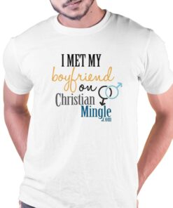 I Met My Boyfriend On Christian Mingle T-shirt