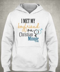 I Met My Boyfriend On Christian Mingle T shirt 3
