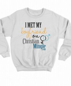 I Met My Boyfriend On Christian Mingle T shirt 4