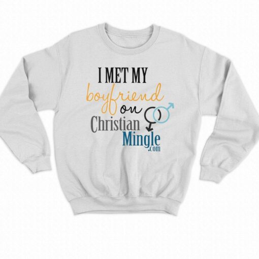 I Met My Boyfriend On Christian Mingle T-shirt